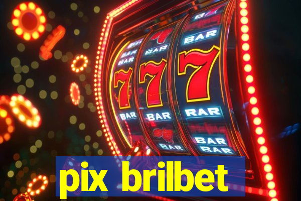 pix brilbet